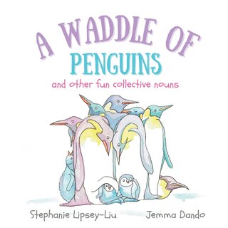 Front cover_A Waddle of Penguins and other fun collective nouns