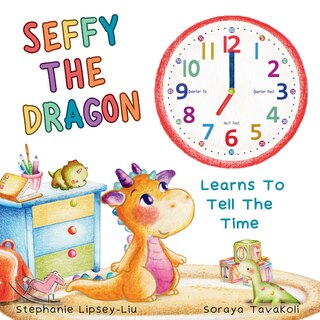 Couverture_Seffy The Dragon Learns To Tell The Time
