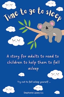 Front cover_Time To Go To Sleep