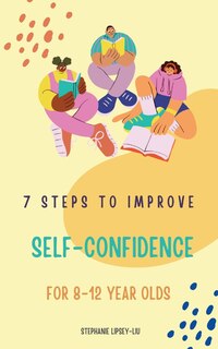Front cover_7 steps to Improve self-confidence for 8-12 year olds