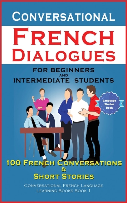 Front cover_Conversational French Dialogues For Beginners and Intermediate Students