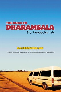 The Road to Dharamsala: My Unexpected Life