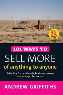 Front cover_101 Ways to Sell More of Anything to Anyone