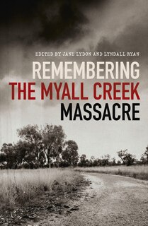 Front cover_Remembering The Myall Creek Massacre