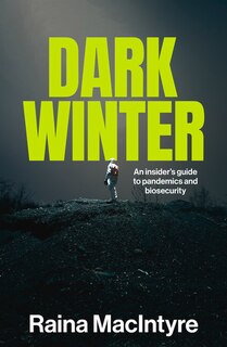 Dark Winter: An insider’s guide to pandemics and biosecurity