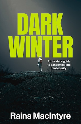 Dark Winter: An insider’s guide to pandemics and biosecurity