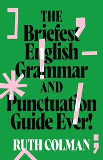 Front cover_The Briefest English Grammar and Punctuation Guide Ever