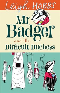 Front cover_Mr Badger And The Difficult Duchess