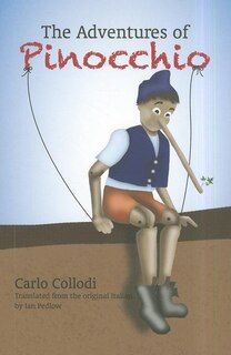 The Adventures Of Pinocchio: From the Original Italian by Carlo Collodi