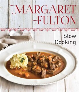 Front cover_Margaret Fulton: Slow Cooking