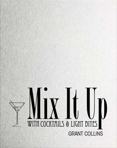 Front cover_Mix It Up - with Cocktails & Light Bites