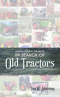 Front cover_Going Round The Bend in Search of Old Tractors