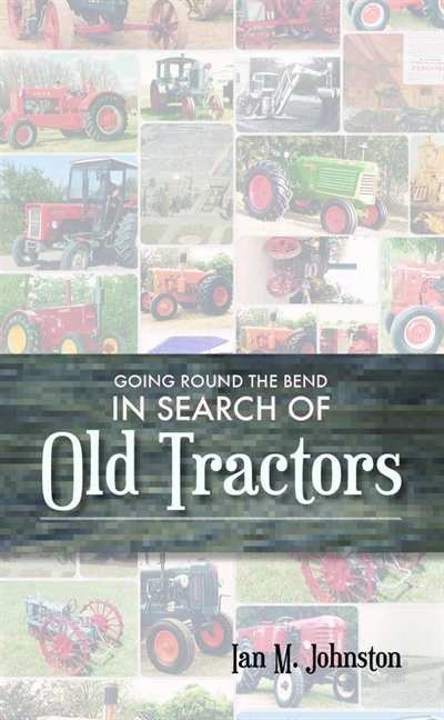 Front cover_Going Round The Bend in Search of Old Tractors