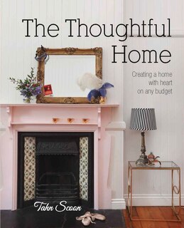 The Thoughtful Home: Creating a Home With Heart On a Budget