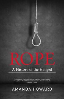 Rope: A History of the Hanged