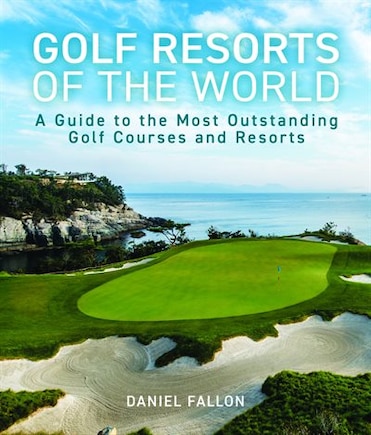 Golf Resorts of the World