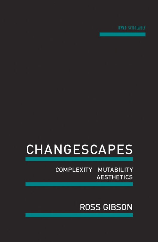 Changescapes: Complexity, Mutability, Aesthetics