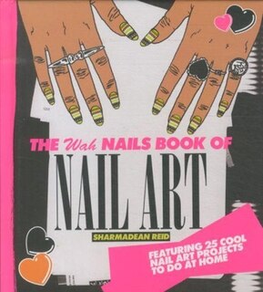 Front cover_The WAH Nails Book of Nail Art