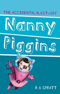 Front cover_Nanny Piggins And The Accidental Blast-off