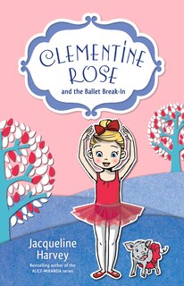 Front cover_Clementine Rose And The Ballet Break-in