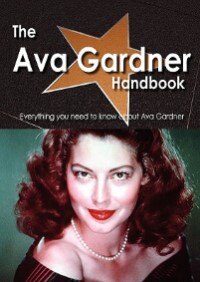 Couverture_The Ava Gardner Handbook - Everything You Need To Know About Ava Gardner