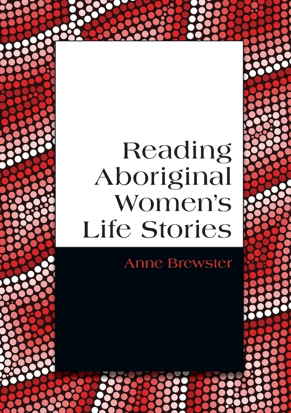 Front cover_Reading Aboriginal Women's Life Stories