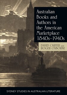 Front cover_Australian Books and Authors in the American Marketplace 1840s-1940s