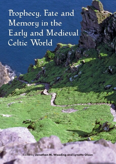 Couverture_Prophecy, Fate and Memory in the Early Medieval Celtic World
