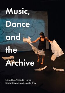 Front cover_Music, Dance and the Archive
