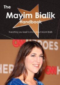 The Mayim Bialik Handbook - Everything You Need To Know About Mayim Bialik