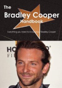 Front cover_The Bradley Cooper Handbook - Everything You Need To Know About Bradley Cooper