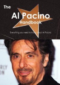The Al Pacino Handbook - Everything You Need To Know About Al Pacino
