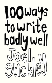 Front cover_100 Ways To Write Badly Well