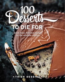 Front cover_100 Desserts To Die For