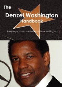 Front cover_The Denzel Washington Handbook - Everything You Need To Know About Denzel Washington