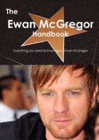 Couverture_The Ewan Mcgregor Handbook - Everything You Need To Know About Ewan Mcgregor