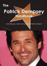 The Patrick Dempsey Handbook - Everything You Need To Know About Patrick Dempsey