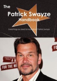 Couverture_The Patrick Swayze Handbook - Everything You Need To Know About Patrick Swayze