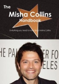 Front cover_The Misha Collins Handbook - Everything You Need To Know About Misha Collins