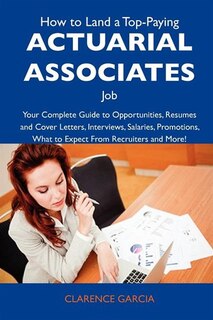 Front cover_How To Land A Top-paying Actuarial Associates Job