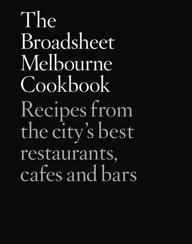 Front cover_The Broadsheet Melbourne Cookbook