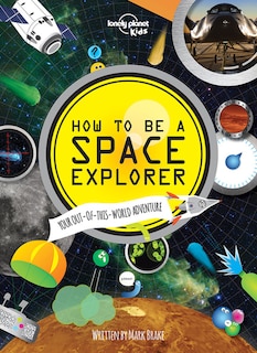 Couverture_Lonely Planet How to be a Space Explorer 1st Ed.