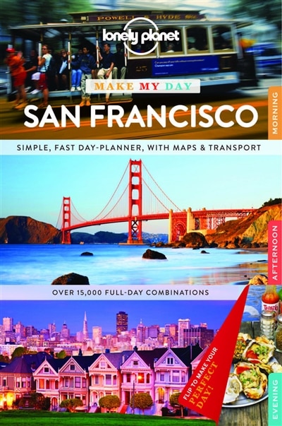 Front cover_Lonely Planet Make My Day San Francisco 1st Ed.