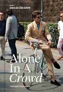 Men In This Town: Alone In A Crowd by Giuseppe Santamaria