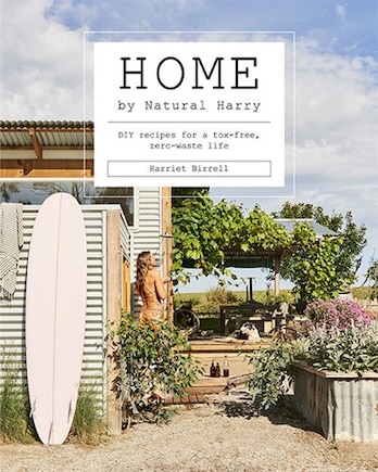 Home By Natural Harry: Diy Recipes For A Tox-free, Zero-waste Life