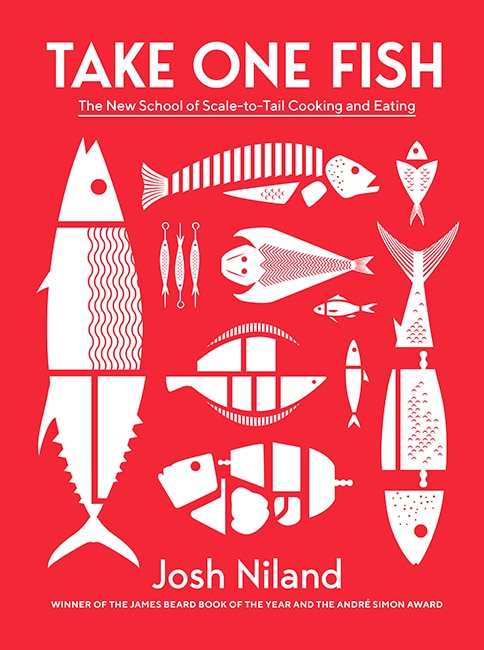 Take One Fish: The New School Of Scale-to-tail Cooking And Eating