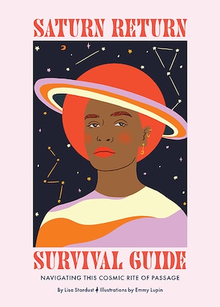 Saturn Return Survival Guide: Navigating This Cosmic Rite Of Passage