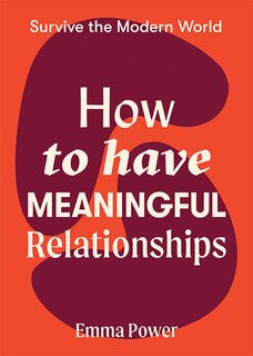 How To Have Meaningful Relationships