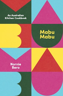 Mabu Mabu: An Australian Kitchen Cookbook