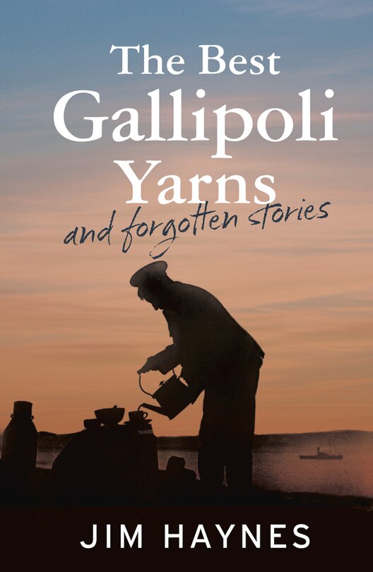 Couverture_The Best Gallipoli Yarns and Forgotten Stories